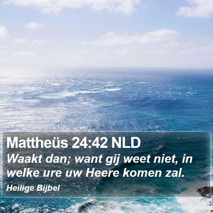 Mattheüs 24:42 NLD Bible Study