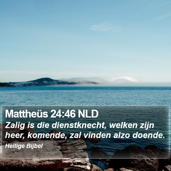 Mattheüs 24:46 NLD Bible Study