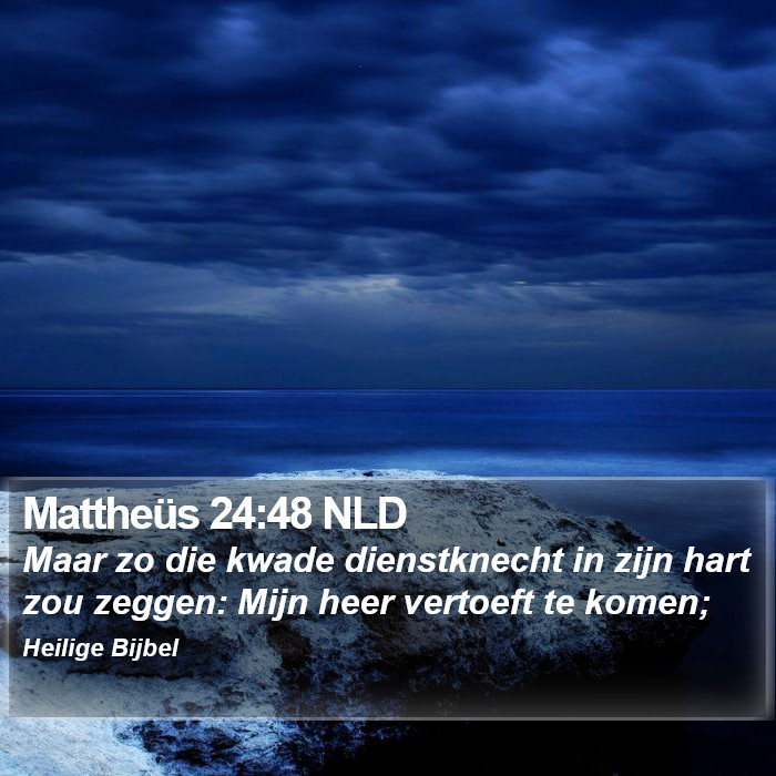 Mattheüs 24:48 NLD Bible Study