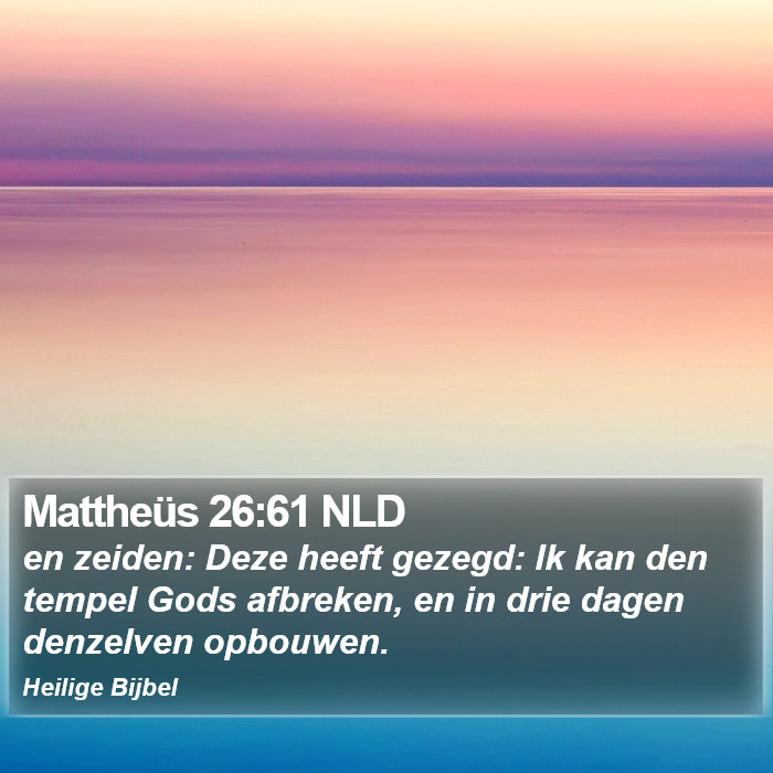 Mattheüs 26:61 NLD Bible Study