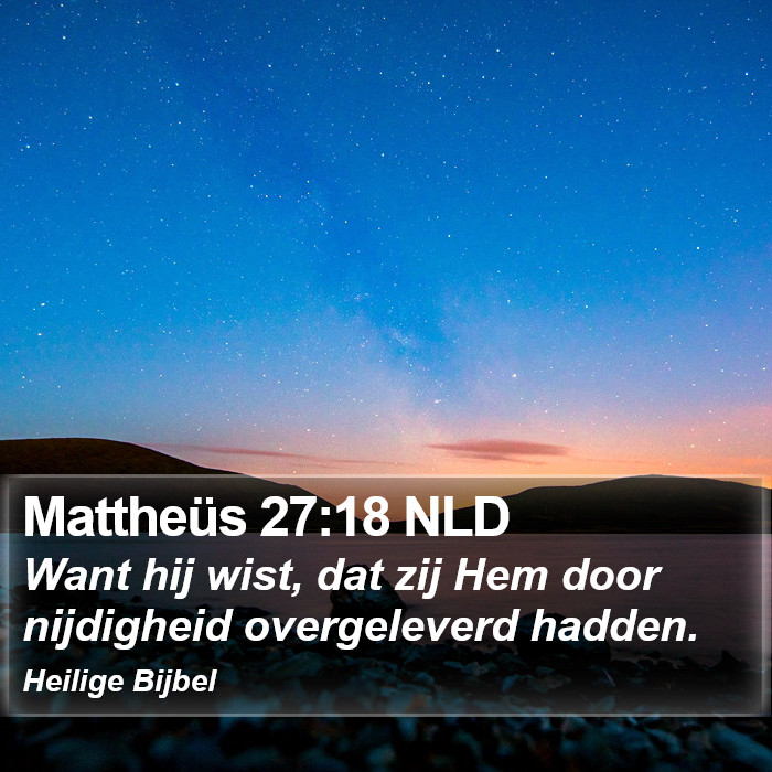 Mattheüs 27:18 NLD Bible Study