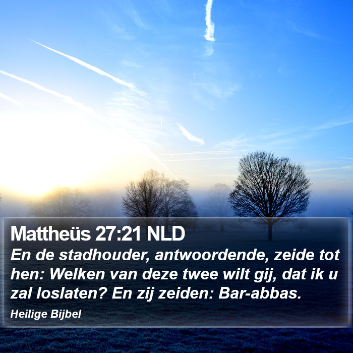 Mattheüs 27:21 NLD Bible Study