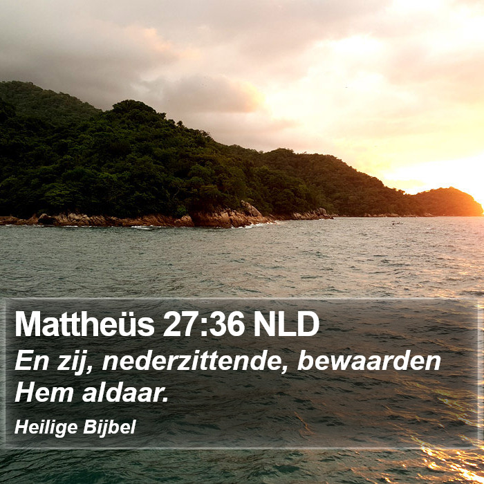 Mattheüs 27:36 NLD Bible Study