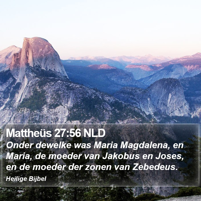 Mattheüs 27:56 NLD Bible Study
