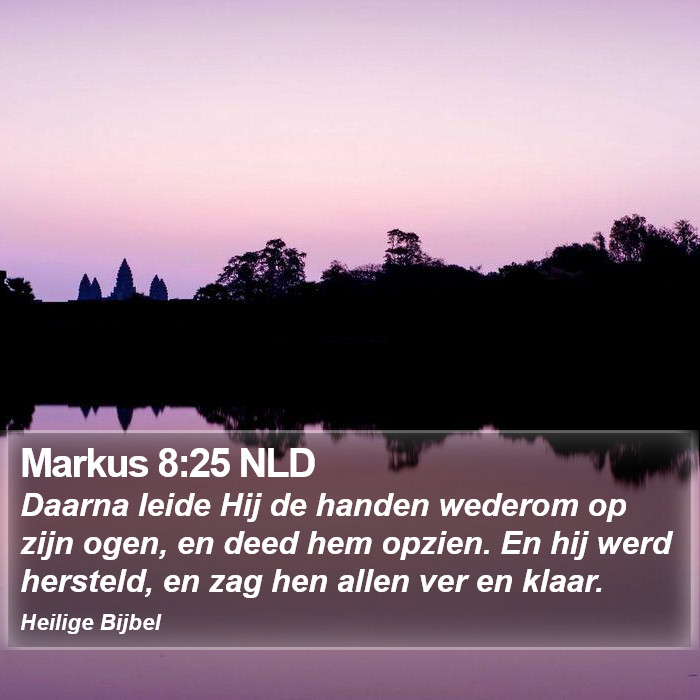 Markus 8:25 NLD Bible Study