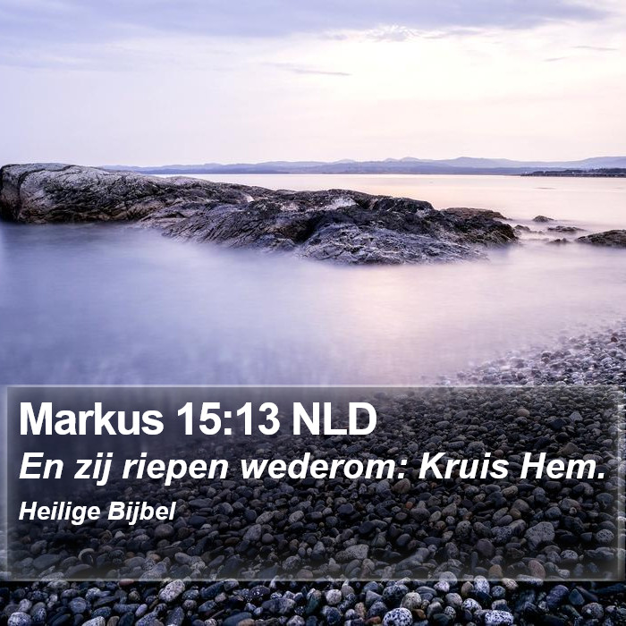 Markus 15:13 NLD Bible Study