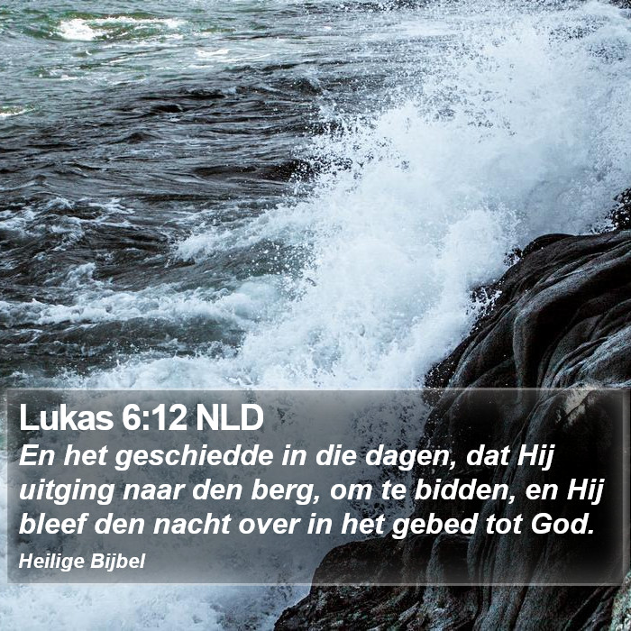 Lukas 6:12 NLD Bible Study