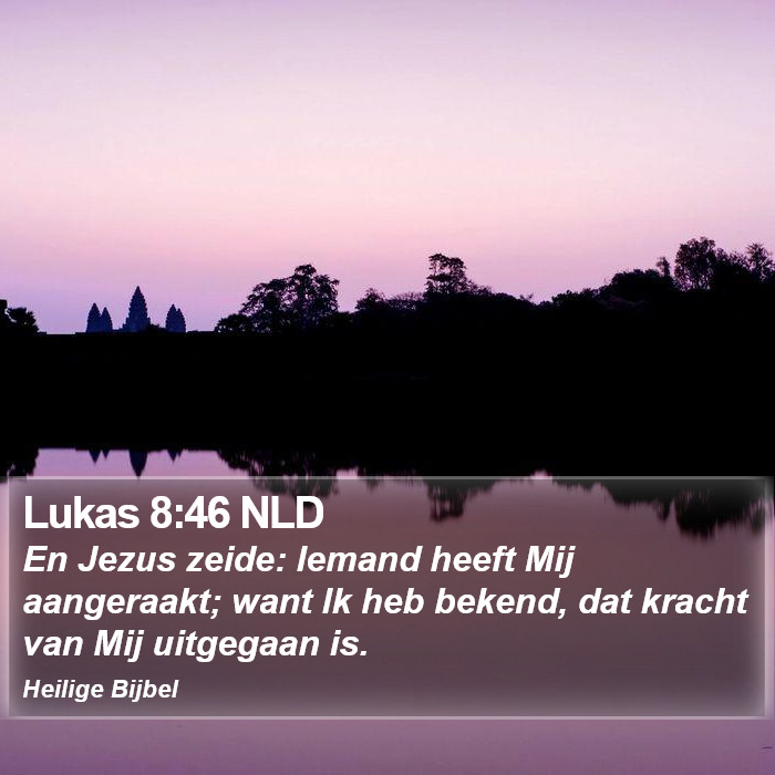 Lukas 8:46 NLD Bible Study