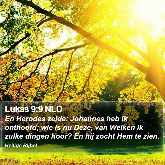 Lukas 9:9 NLD Bible Study