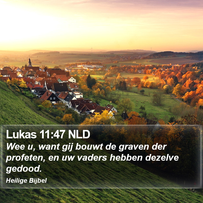Lukas 11:47 NLD Bible Study