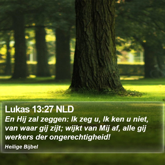 Lukas 13:27 NLD Bible Study