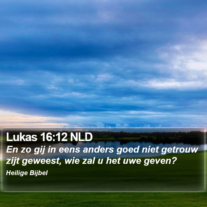 Lukas 16:12 NLD Bible Study