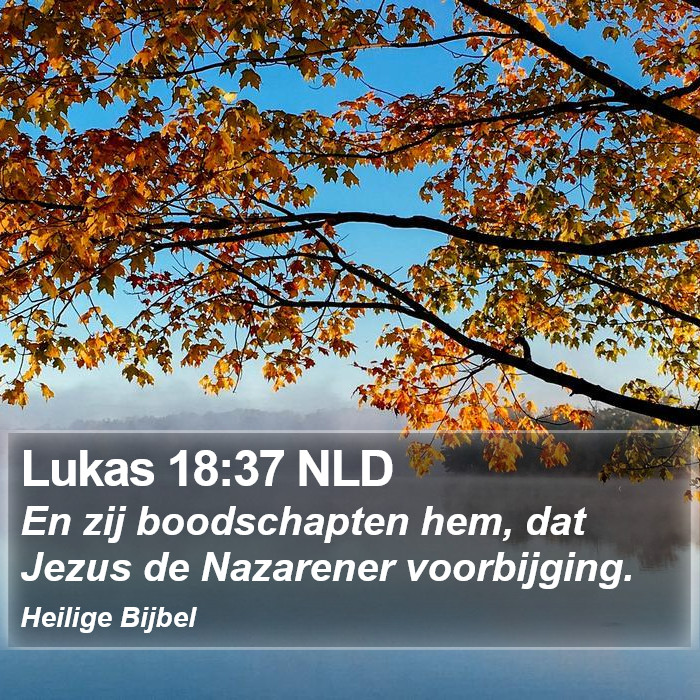 Lukas 18:37 NLD Bible Study