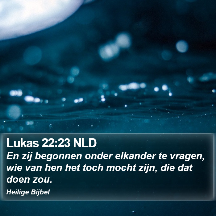 Lukas 22:23 NLD Bible Study