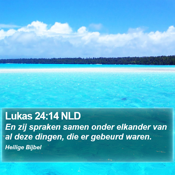 Lukas 24:14 NLD Bible Study