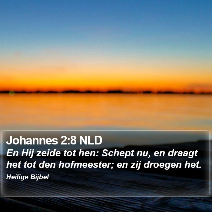 Johannes 2:8 NLD Bible Study