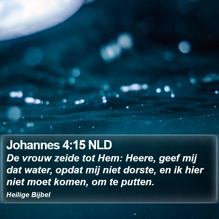 Johannes 4:15 NLD Bible Study