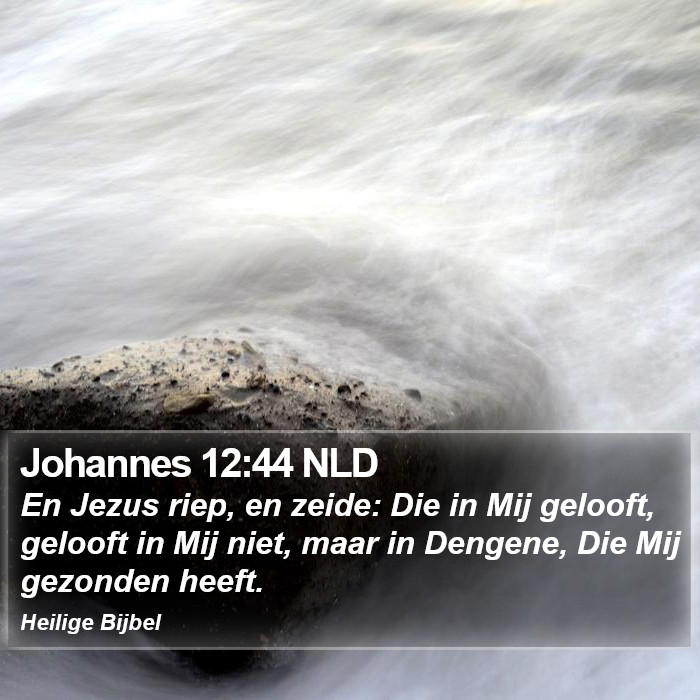 Johannes 12:44 NLD Bible Study