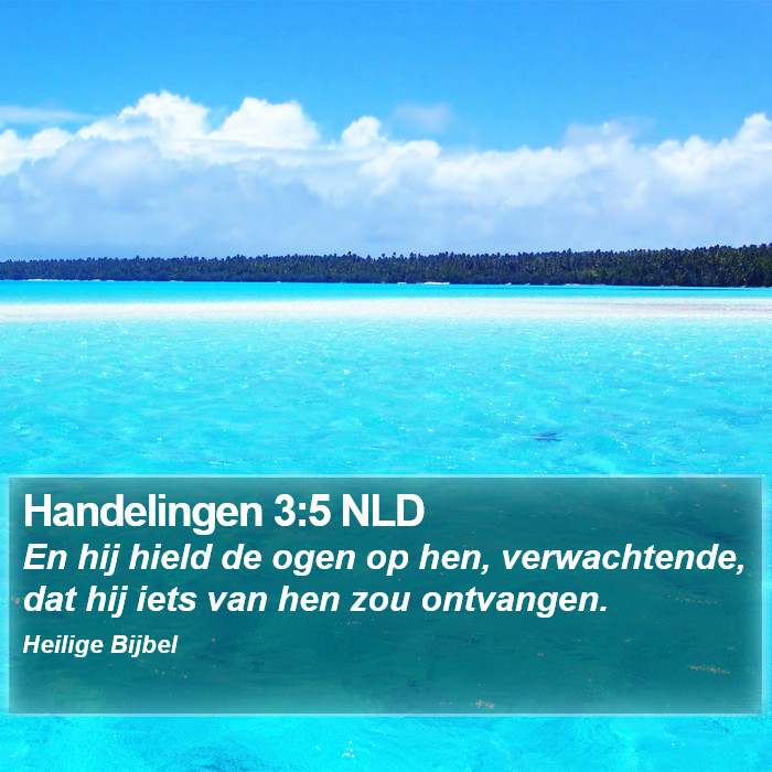 Handelingen 3:5 NLD Bible Study