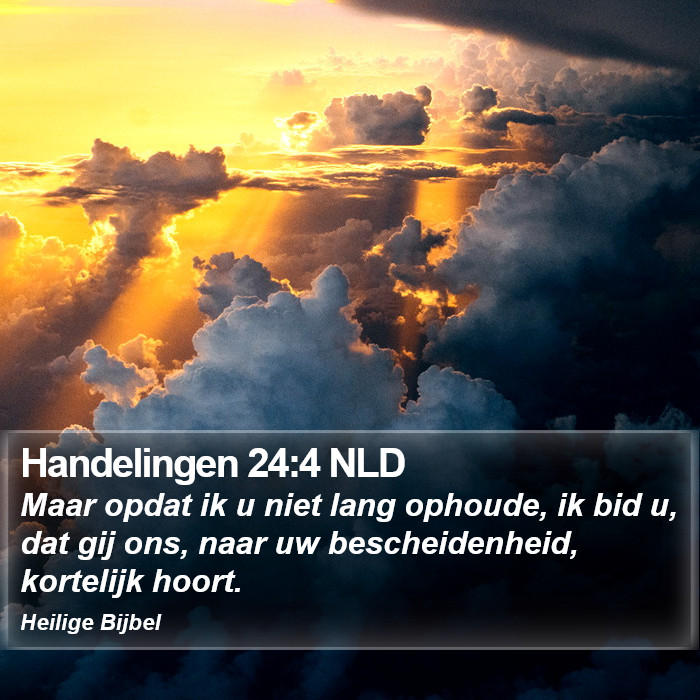 Handelingen 24:4 NLD Bible Study