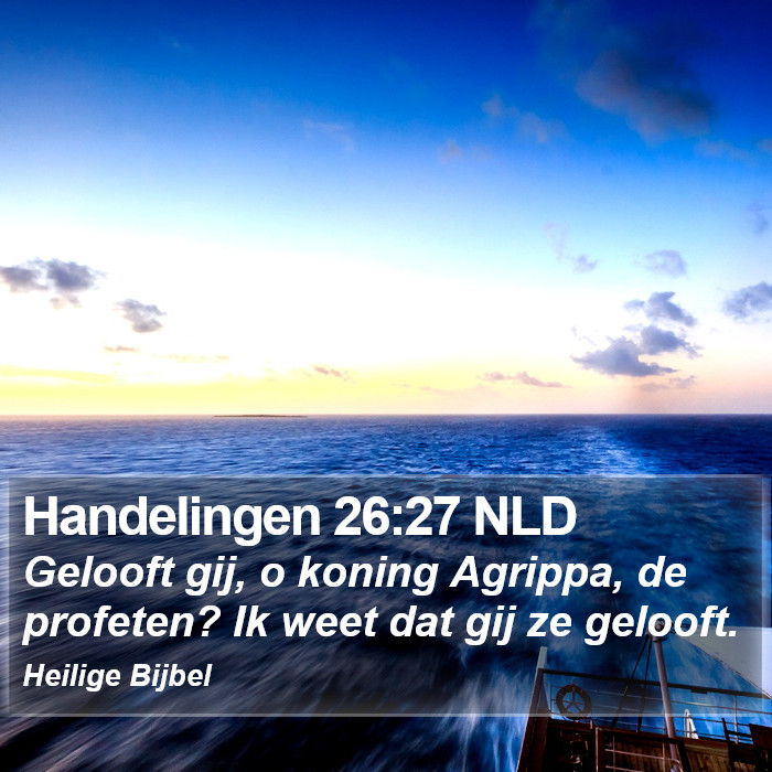 Handelingen 26:27 NLD Bible Study