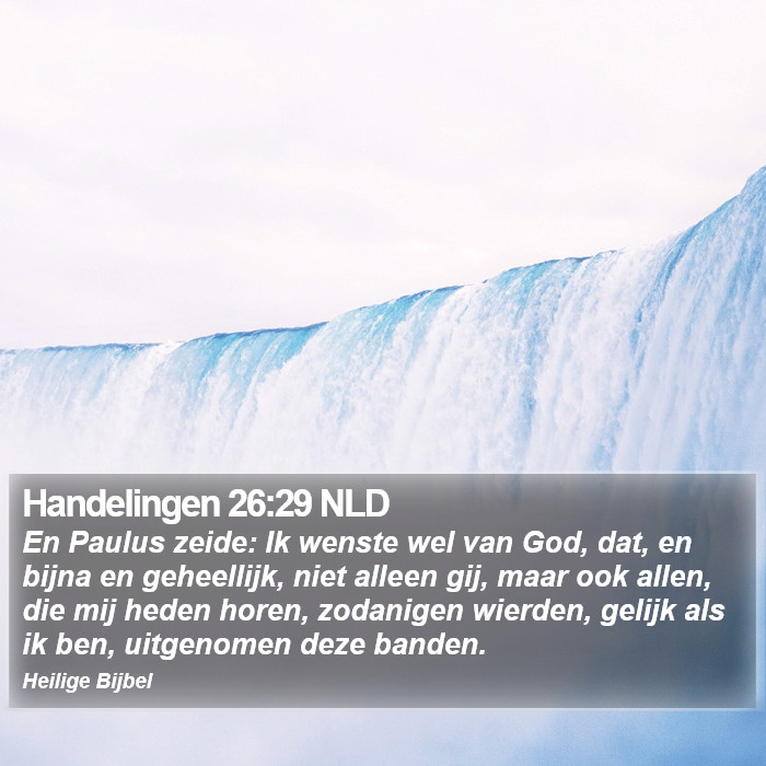 Handelingen 26:29 NLD Bible Study