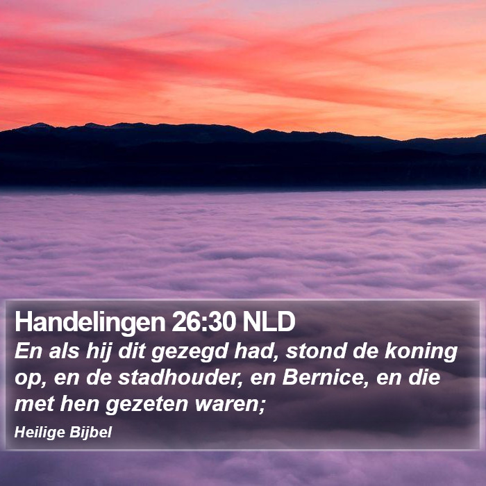 Handelingen 26:30 NLD Bible Study