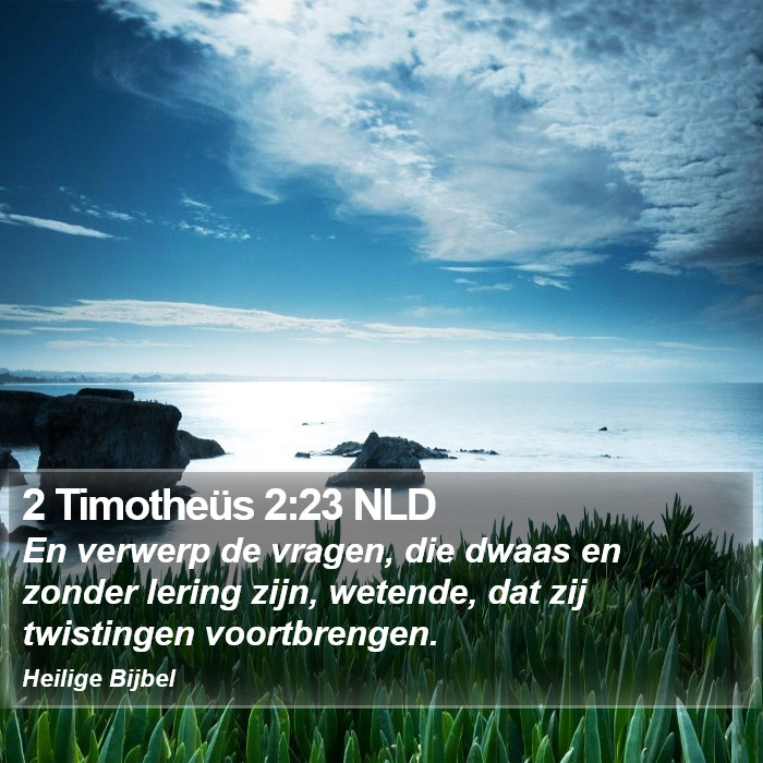 2 Timotheüs 2:23 NLD Bible Study