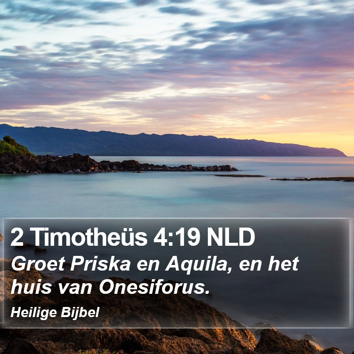2 Timotheüs 4:19 NLD Bible Study