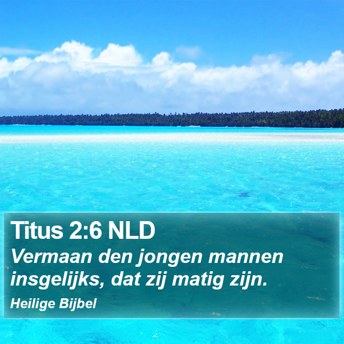 Titus 2:6 NLD Bible Study