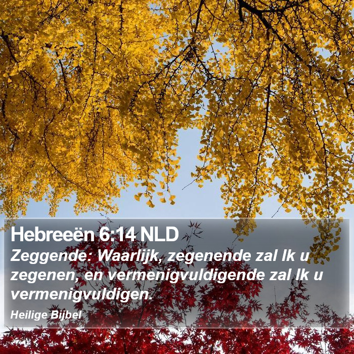 Hebreeën 6:14 NLD Bible Study