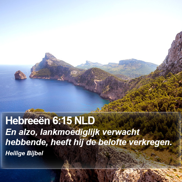 Hebreeën 6:15 NLD Bible Study
