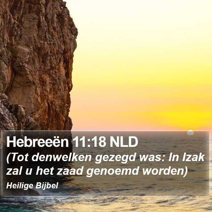 Hebreeën 11:18 NLD Bible Study