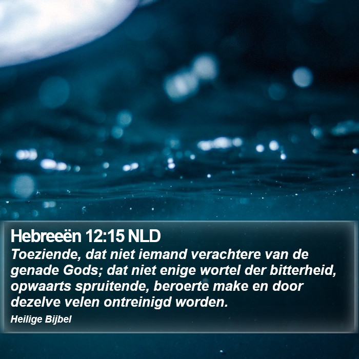 Hebreeën 12:15 NLD Bible Study