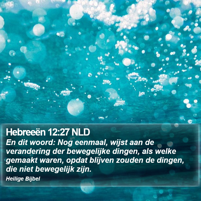 Hebreeën 12:27 NLD Bible Study