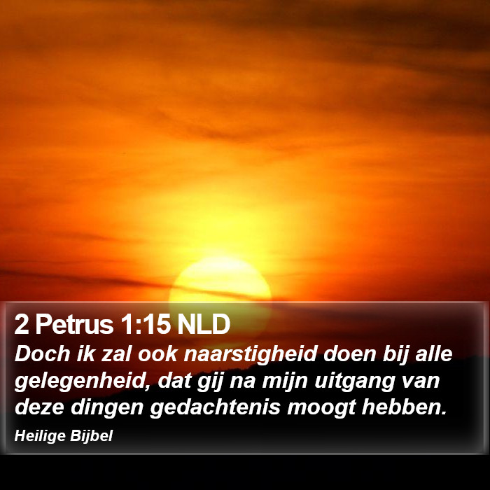 2 Petrus 1:15 NLD Bible Study