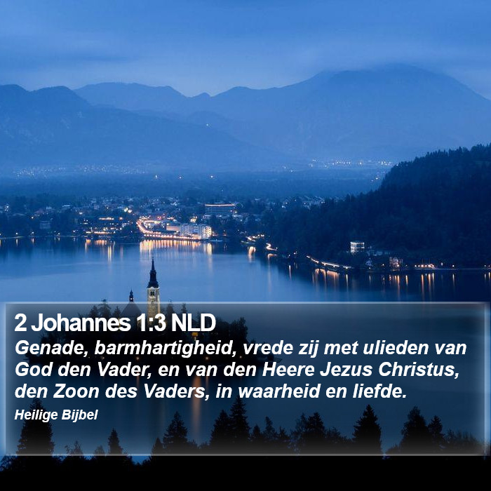 2 Johannes 1:3 NLD Bible Study